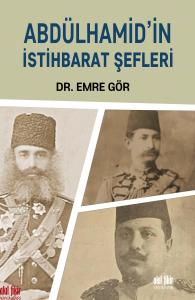 ABDÜLHAMİD'İN İSTİHBARAT ŞEFLERİ ABDÜLHAMİD'İN İSTİHBARAT ŞEFLERİ