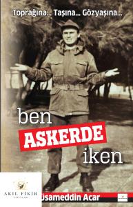 BEN ASKERDE İKEN BEN ASKERDE İKEN