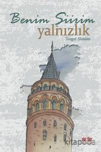 Benim Şiirim Yalnızlık Benim Şiirim Yalnızlık