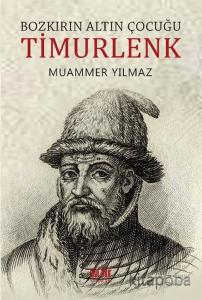 Bozkırın Altın Çocuğu Timurlenk Bozkırın Altın Çocuğu Timurlenk