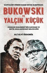Bukowskı Ve Yalçın Küçük Bukowskı Ve Yalçın Küçük