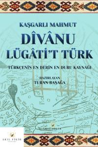 DÎVÂNU LÜGÂTİ’T TÜRK DÎVÂNU LÜGÂTİ’T TÜRK