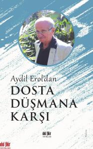 AYDİL EROL'DAN  DOSTA DÜŞMANA KARŞI AYDİL EROL'DAN  DOSTA DÜŞMANA KARŞI