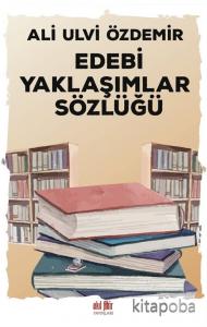 Edebi Yaklaşımlar Sözlüğü Edebi Yaklaşımlar Sözlüğü