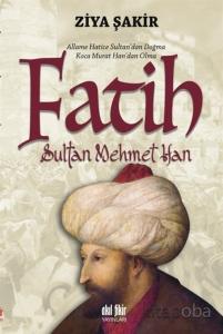 Fatih Sultan Mehmet Han Fatih Sultan Mehmet Han