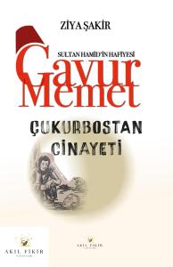 Gavur Memet Çukurbostan Cinayeti Gavur Memet Çukurbostan Cinayeti