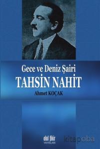 Gece ve Deniz Şairi Tahsin Nahit Gece ve Deniz Şairi Tahsin Nahit