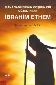 Mânâ vadilerinin coşkun eri güzel insan ibrahim ethem Mânâ vadilerinin coşkun eri güzel insan ibrahim ethem