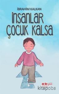 İnsanlar Çocuk Kalsa