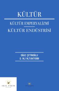 Kültür Kültür Emperyalizmi Kültür Endüstrisi Kültür Kültür Emperyalizmi Kültür Endüstrisi