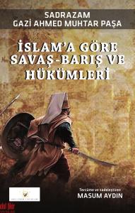 İSLAM’A GÖRE SAVAŞ-BARIŞ VE HÜKÜMLERİ İSLAM’A GÖRE SAVAŞ-BARIŞ VE HÜKÜMLERİ