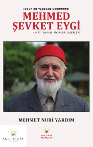 İnancını Yaşayan Münevver MEHMED ŞEVKET EYGİ İnancını Yaşayan Münevver MEHMED ŞEVKET EYGİ