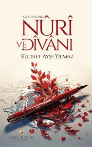 XIX. YÜZYIL ŞAİRİ NÛRÎ ve DÎVÂNI