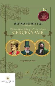 Hünkar Hacı Bektaş Veli’nin Yolunda GERÇEKNAME Hünkar Hacı Bektaş Veli’nin Yolunda GERÇEKNAME