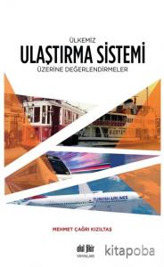Ülkemiz Ulaştırma Sistemi Üzerine Değerlendirmeler