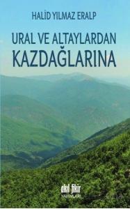 Ural ve Altaylardan Kazdağlarına Ural ve Altaylardan Kazdağlarına