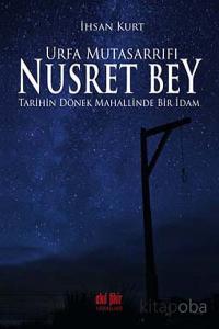 Urfa Mutasarrıfı Nusret Bey Urfa Mutasarrıfı Nusret Bey