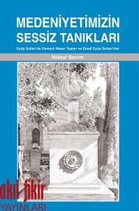 Medeniyetimizin Sessiz Tanıkları Medeniyetimizin Sessiz Tanıkları