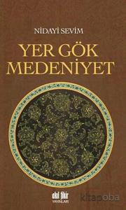 Yer Gök Medeniyet Yer Gök Medeniyet