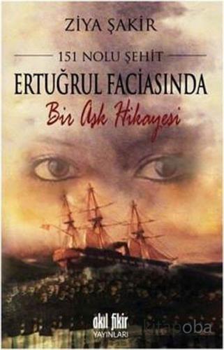 151 Nolu Şehit Ertuğrul Faciasında Bir Aşk Hikayesi