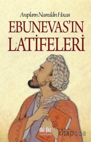 Arapların Nasreddin Hocası Ebunevas'ın Latifeleri