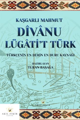 DÎVÂNU LÜGÂTİ’T TÜRK