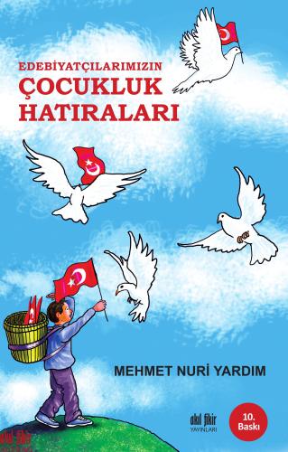 EDEBİYATÇILARIMIZIN ÇOCUKLUK HATIRALARI