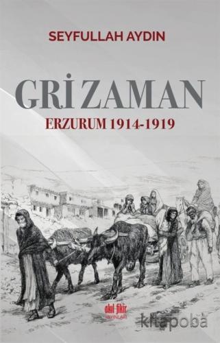 Gri Zaman Erzurum 1914-1919