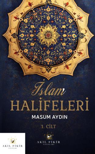 İSLAM HALİFELERİ Cilt I