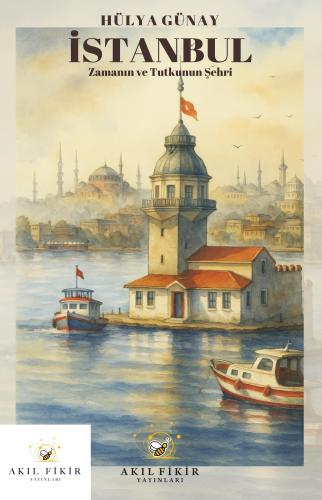 İSTANBUL Zamanın ve Tutkunun Şehri