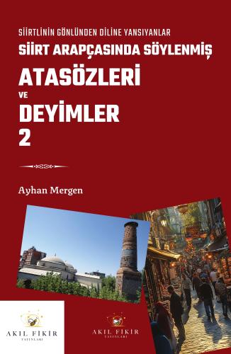 SİİRT ARAPÇASINDA SÖYLENMİŞ ATASÖZLERİ VE DEYİMLER 2