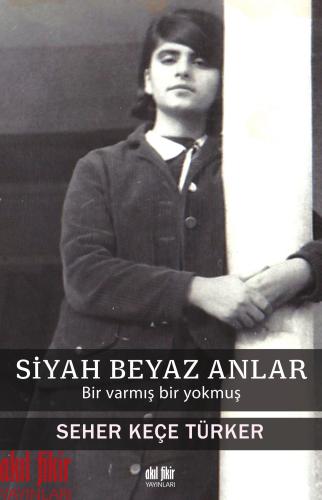 SİYAH BEYAZ ANLAR