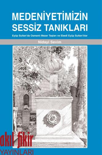 Medeniyetimizin Sessiz Tanıkları