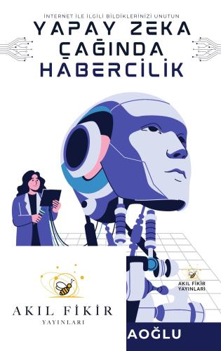 YAPAY ZEKA ÇAĞINDA HABERCİLİK