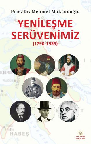 YENİLEŞME SERÜVENİMİZ (1790-1935)